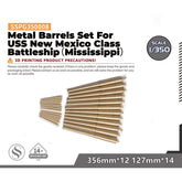 SSMODE SSPG008 1/350(700) Metal Barrels Set For USS New Mexico Class Battleship??Mississippi?¨º?356mm*12 127mm*14